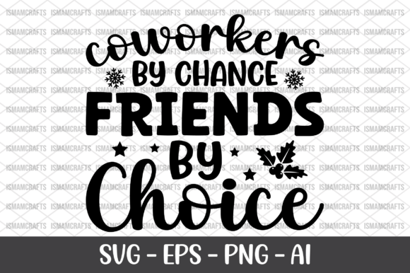 Coworkers by Chance Friends by Choice