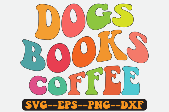 Dogs Books Coffee Quote Retro Svg Design