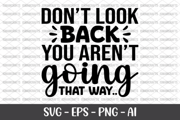 Don't Look Back You Aren't Going That