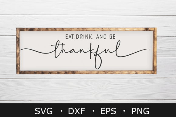Eat Drink and Be Thankful SVG, Fall Svg