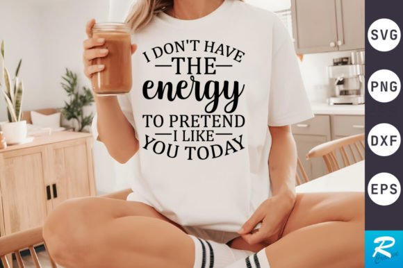 I Don't Have the Energy SVG Design