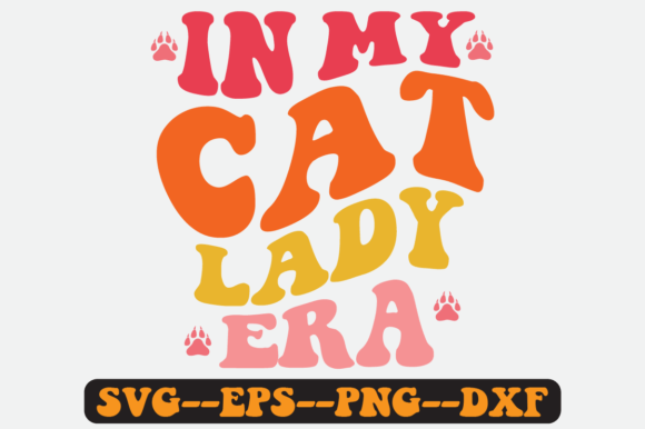 In My Cat Lady Era Quote Retro Svg