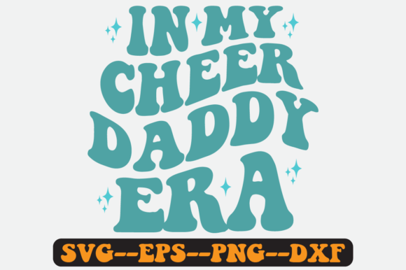 In My Cheer Daddy Era Quote Retro Svg