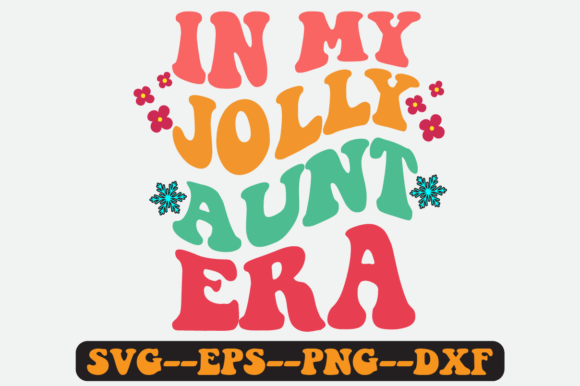 In My Jolly Aunt Era Quote Retro Svg