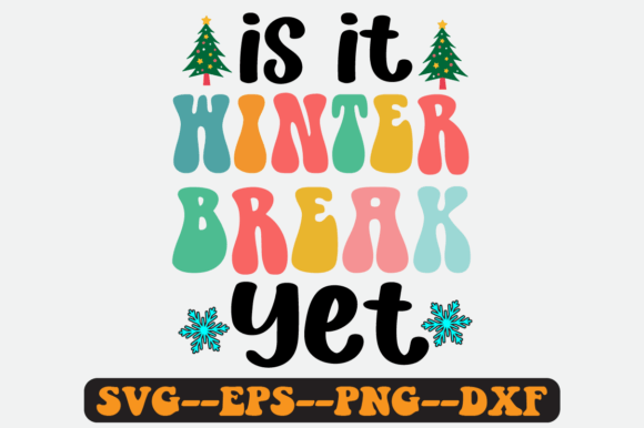Is It Winter Break Yet Quote Retro Svg