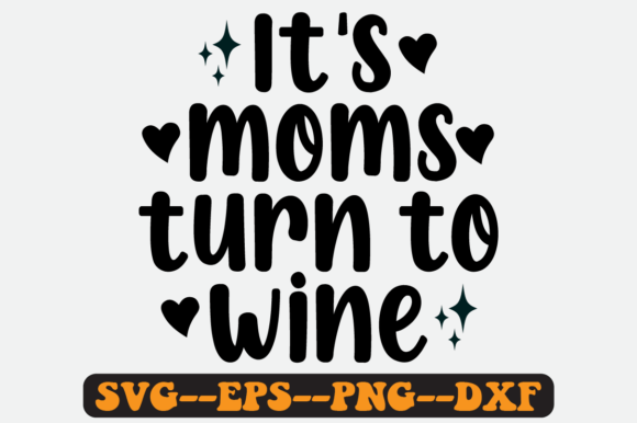 It's Moms Turn to Wine Quote Retro Svg