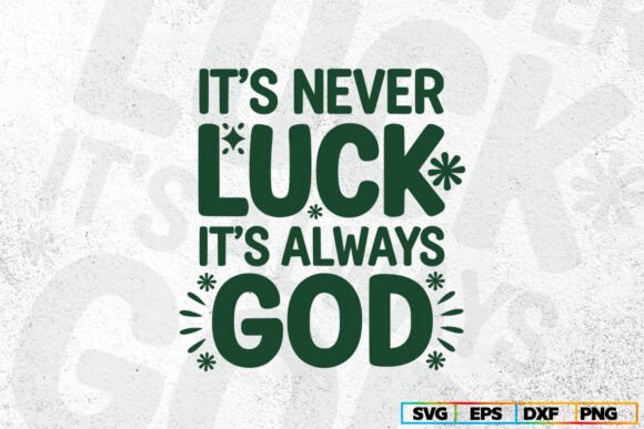 It’s Never Luck It’s Always God Svg