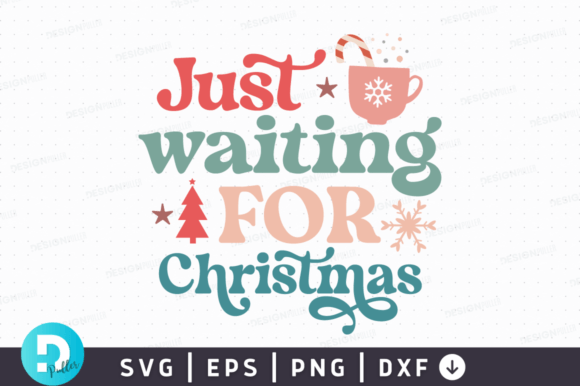 Just Waiting for Christmas SVG Design