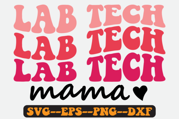 Lab Tech Mama Quote Retro Svg Design