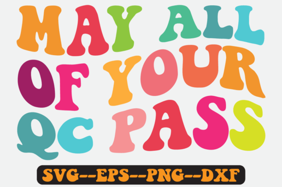 May All of Your Qc Pass Quote Retro Svg
