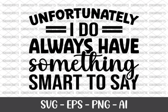 Unfortunately I Do Always Have Something