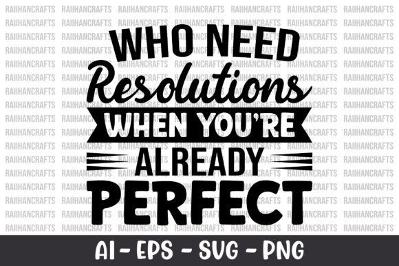 Who Need Resolutions When You're Already